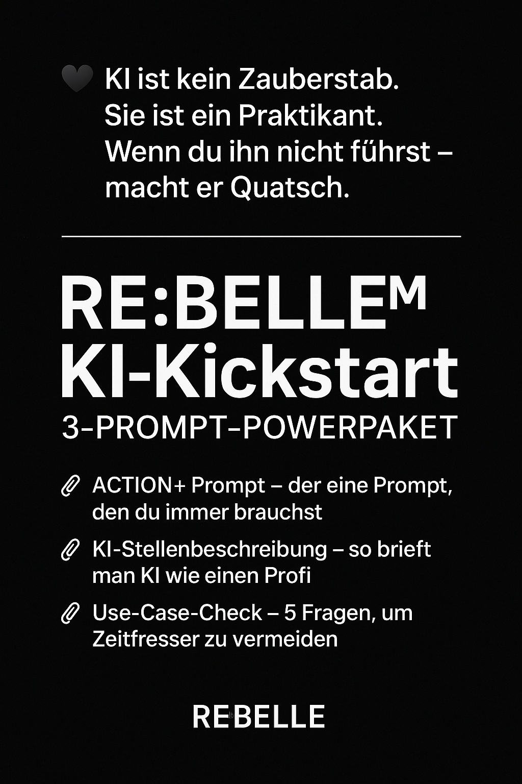 RE:BELLE™ KI‑Kickstart – 3‑Prompt‑Powerpaket